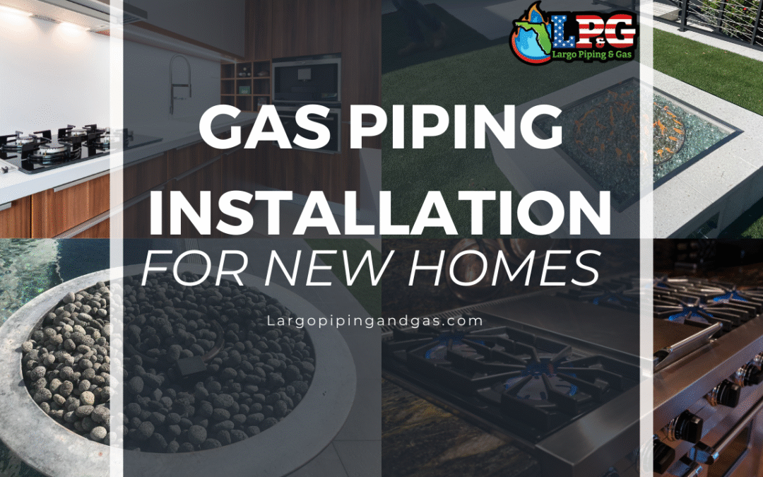 Gas Piping Installation for New Homes